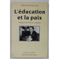 L &#039; EDUCATION ET LA PAIX par MARIA MONTESSORI , 1996