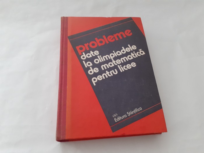 PROBLEME DATE LA OLIMPIADELE DE MATEMATICA PENTRU LICEE D M BATINETU ...