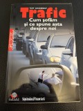 Trafic. Cum şofăm şi ce spune asta despre noi - Tom Vanderbilt