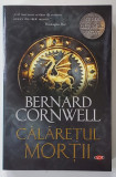 CALARETUL MORTII de BERNARD CORNWELL , 2021