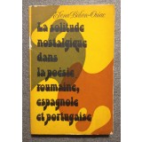 Elena Bălan-Osiac - La solitude nostalgique dans la poesie roumaine, espagnole..