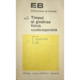 J. L. Rigal - Timpul si gandirea fizica contemporana (Editia: 1972)