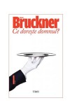 Ce dorește domnul? - Paperback brosat - Pascal Bruckner - Trei
