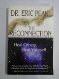 THE RECONNECTION Heal Others, Hheal Yourself - Eric PEARL (autograf, dedicatie)