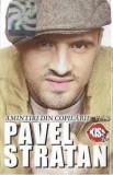 Caset&icirc; audio Pavel Stratan &lrm;&ndash; Aminitiri Din Copilărie Vol. 2, originală, Pop