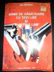 Arme De Vanatoare Cu Tevi Lise Si Munitiile Lor - Ion Smatoc ,546311 foto