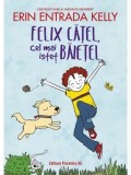 Cumpara ieftin Felix Catel, cel mai istet baietel/Erin Entrada Kelly