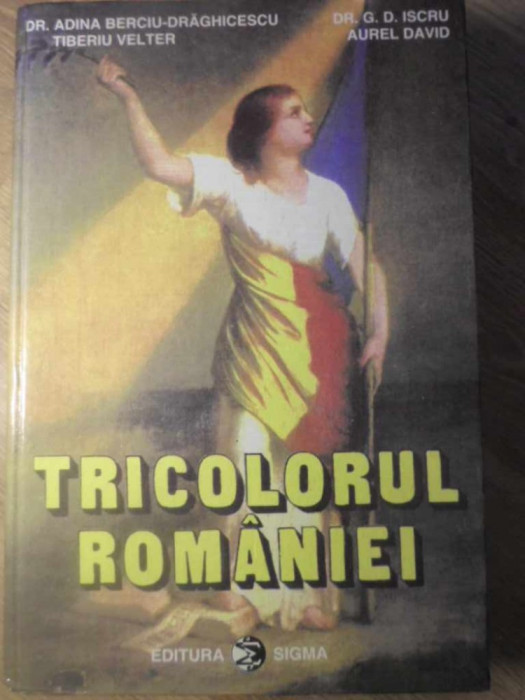 TRICOLORUL ROMANIEI. SIMBOL AL UNITATII, INTEGRITATII SI SUVERANITATII NATIONALE-ADINA BERCIU-DRAGHICESCU, TIBER