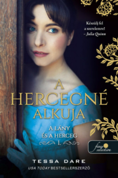 A hercegn&eacute; alkuja - A l&aacute;ny &eacute;s a herceg 1. - Tessa Dare