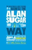 The Unauthorized Guide to Doing Business the Alan Sugar Way | Emma Murray