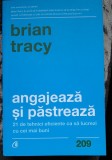 Angajeaza si pastreaza - Brian Tracy