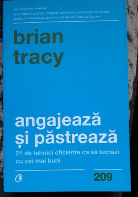 Angajeaza si pastreaza - Brian Tracy foto
