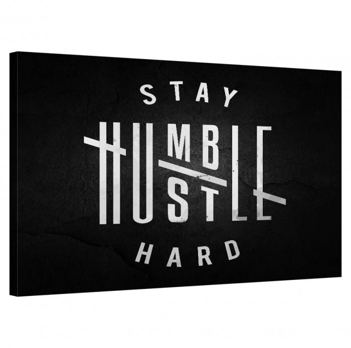 Tablou Canvas, Tablofy, Stay Humble, Hustle Hard, Printat Digital, 70 &times; 50 cm