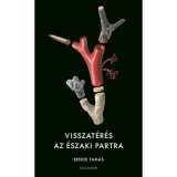 Visszat&eacute;r&eacute;s az &eacute;szaki partra - Bende Tam&aacute;s