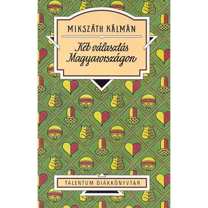 K&eacute;t v&aacute;laszt&aacute;s Magyarorsz&aacute;gon - Miksz&aacute;th K&aacute;lm&aacute;n