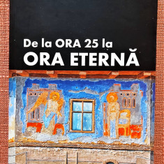 De la ora 25 la ora eterna. Editura Sens, 2018 - Constantin Virgil Gheorghiu