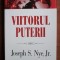 Viitorul puterii / Joseph S. Nye