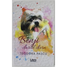 BENJI DARUL DIVIN de TEODORA PASCU , 2018