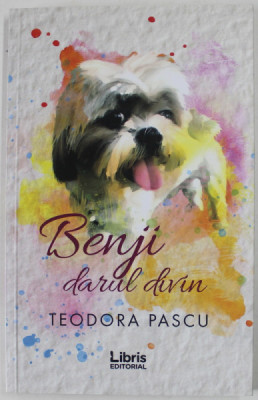 BENJI DARUL DIVIN de TEODORA PASCU , 2018 foto