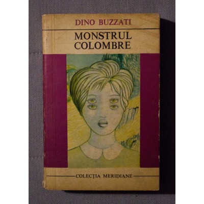 Dino Buzzati - Monstrul Colombre și alte 47 de povestiri foto