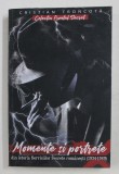 MOMENTE SI PORTRETE DIN ISTORIA SERVICIILOR SECRETE ROMANESTI 1924 - 1989 de CRISTIAN TRONCOTA , 2020