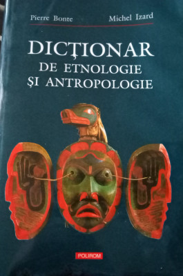 Dicționar Etnologie Antropologie (Pierre Bonte, Michel Izard, Polirom, 1999) foto