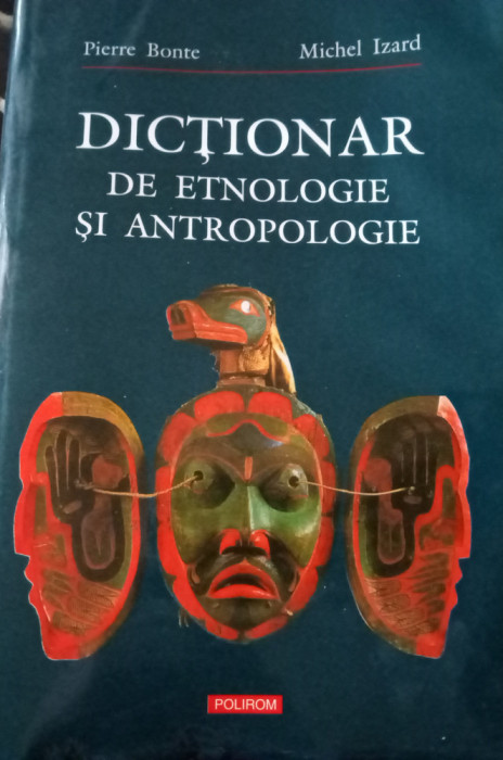 Dicționar Etnologie Antropologie (Pierre Bonte, Michel Izard, Polirom, 1999)