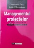 Managementul Proiectelor - Constantin Iatco, 2007, Brosata, 150 Pagini, Stare Foarte Buna