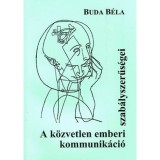A k&ouml;zvetlen emberi kommunik&aacute;ci&oacute; szab&aacute;lyszerűs&eacute;gei - Dr. Buda B&eacute;la