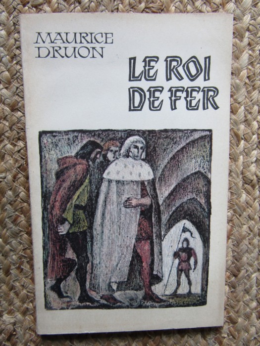 Maurice Druon, Le Roi de Fer, 1976, carte in lb. franceza