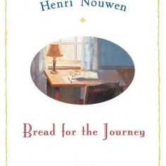 Bread for the Journey: A Daybook of Wisdom and Faith
