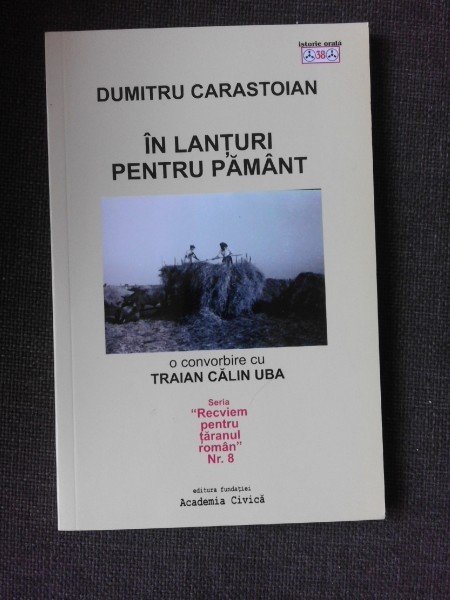 IN LANTURI PENTRU PAMANT, O CONVORBIRE CU TRAIAN CALIN UBA - DUMITRU CARASTOIAN