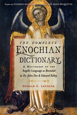 The Complete Enochian Dictionary: A Dictionary of the Angelic Language as Revealed to Dr. John Dee and Edward Kelley foto