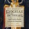 The Complete Enochian Dictionary: A Dictionary of the Angelic Language as Revealed to Dr. John Dee and Edward Kelley