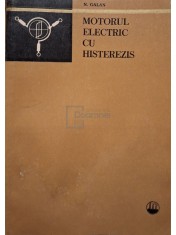 Nicolae Galan - Motorul electric cu histerezis (Editia: 1974) foto