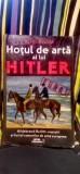 Susan Ronald - Hoțul de artă al lui Hitler