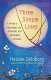 Three Simple Lines: A Writer&#039;s Pilgrimage Into the Heart and Homeland of Haiku
