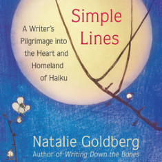 Three Simple Lines: A Writer's Pilgrimage Into the Heart and Homeland of Haiku