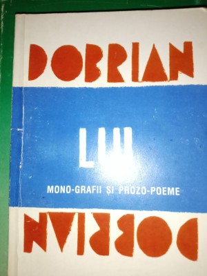 LUI - MONO-GRAFII SI PROZO-POEME- VASILE DOBRIAN, ED TRITONIC 2002,221 PAG foto