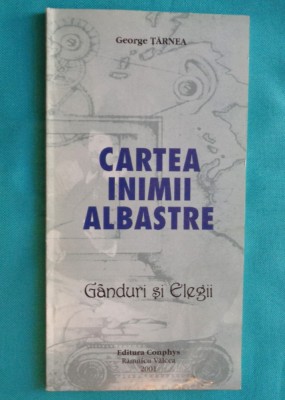 George Tarnea &amp;ndash; Cartea inimii albastre ( prima editie ) foto