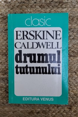 Drumul tutunului &amp;ndash; Erskine Caldwell foto