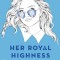 Her Royal Highness