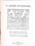 Razboiul Crucilor - Alexandru Stanciulescu Birda, Editura Cuget Romanesc, 1993, Crestinism, Carte Religioasa