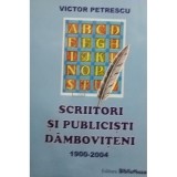Victor Petrescu - Scriitori si publicisti Damboviteni 1900 - 2004 (Editia: 2005)