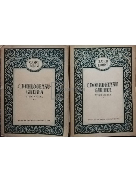 C. Doborgeanu-Gherea - Studii critice, 2 vol. (Editia: 1956)