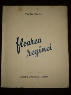 Floarea reginei, poeme de Teodor Scarlat, Bucureşti, 1939 ,DEDICATIE foto