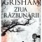 Ziua Razbunarii, John Grisham - Editura RAO Books