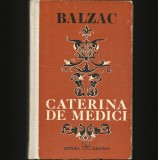 CATERINA DE MEDICI - HONORE DE BALZAC - EDITURA ALBATROS