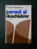 Victor Ivanovici - Forma si deschidere. Structuri si categorii literare