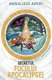 Secretul focului Apocalipsei. Seria Mecanismul celest/Annaliese Avery
